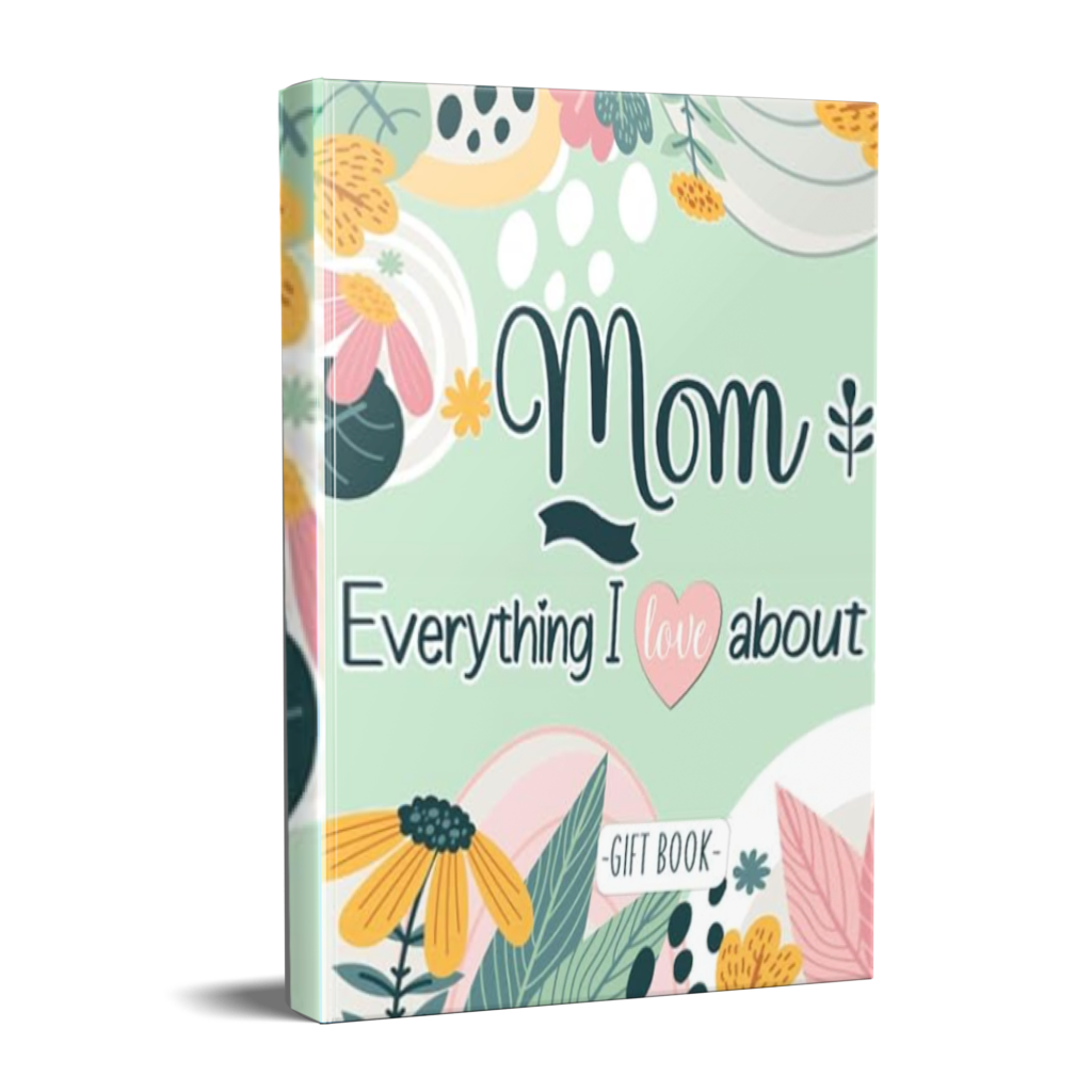 Cover of the book "Mom, Everything I Love About You", a personalized keepsake gift where children complete prompts to show their love and appreciation for their mom.